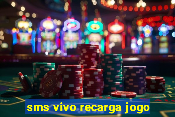 sms vivo recarga jogo